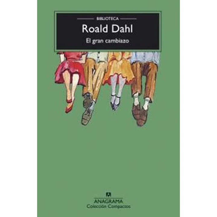 El Gran Cambiazo - Dahl, Roald 1
