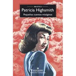 Pequeños Cuentos Misoginos - Highsmith, Patricia