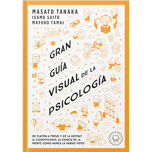 Gran Guia Visual De La Psicologia - Tanaka, Masa; Saito, Isamu; Tamai, Mayuko