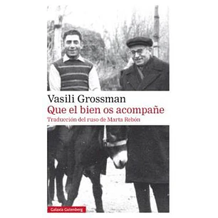 Que El Bien Os Acompañe - Grossman, Vasili