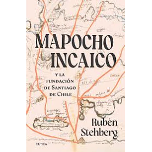 Mapocho Incaico - Stehberg, Ruben