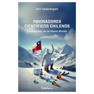 Innovadores Cientificos Chilenos - Sadarangani, Anil