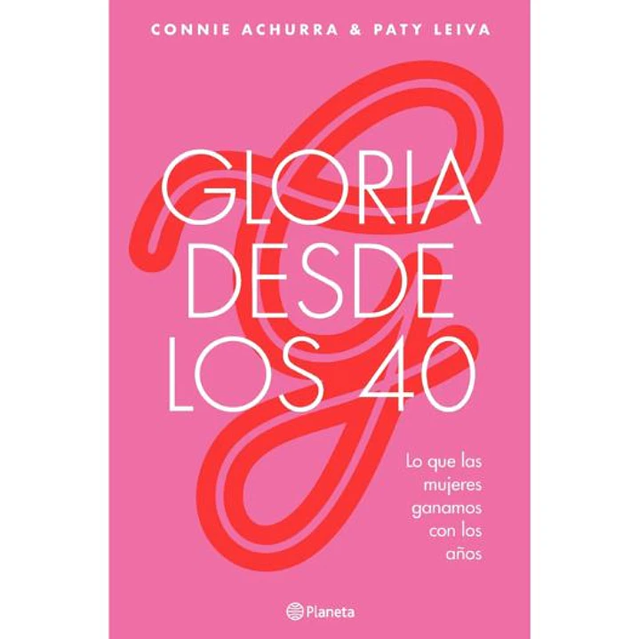 Gloria Desde Los 40 - Achurra, Connie; Leiva, Paty 1
