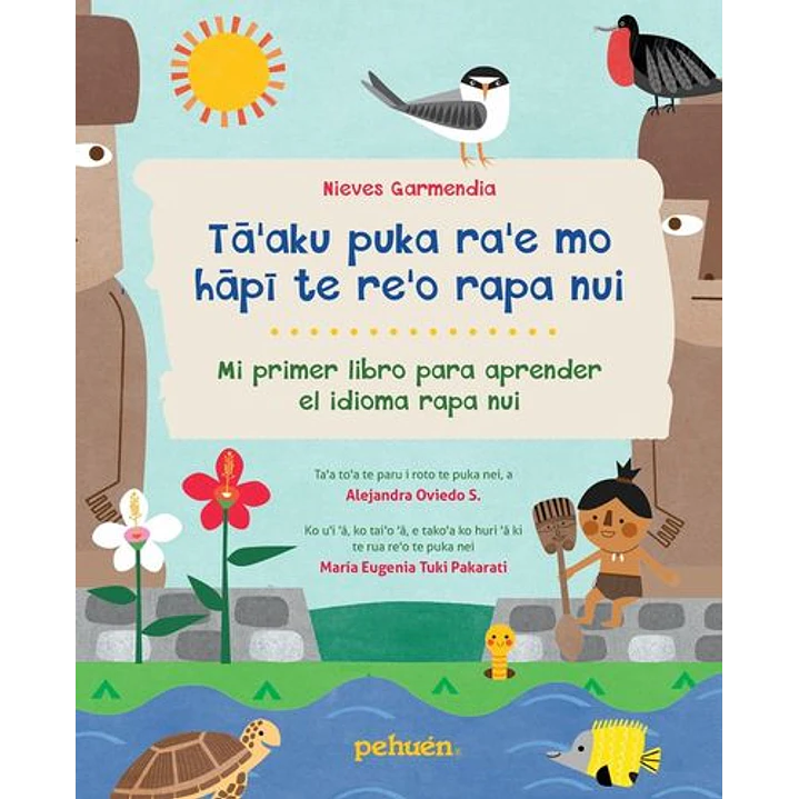 Mi Primer Libro Para Aprender Rapa Nui Taaku Puka Rae Mo Hapi Te Reo - Oviedo, Alejandra / Tuki Pakarati, Maria Eugenia 1