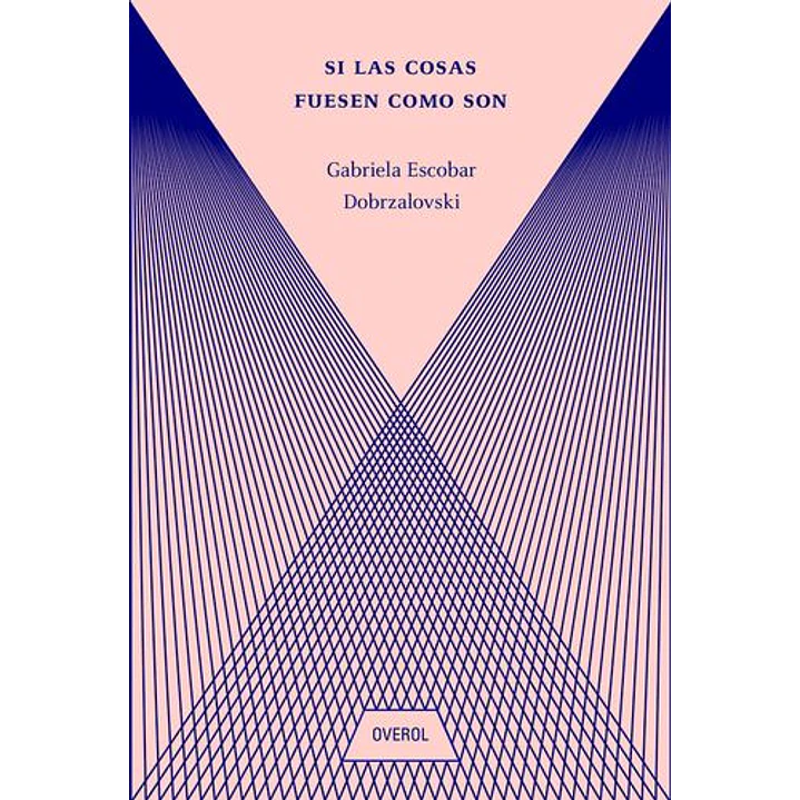 Si Las Cosas Fuesen Como Son - Escobar, Gabriela 1