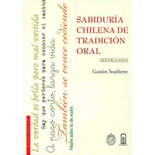 Sabiduria Chilena De Tradicion Oral (Refranes) - Soublette, Gaston