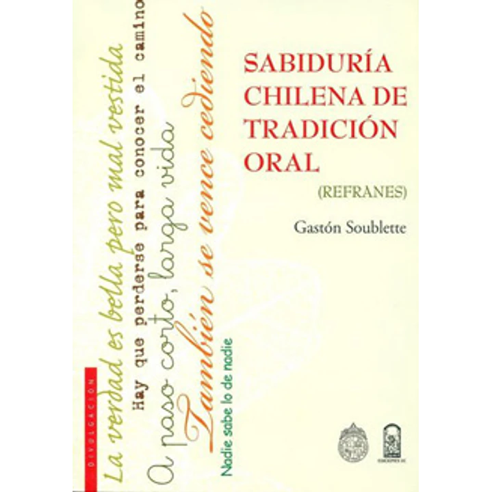 Sabiduria Chilena De Tradicion Oral (Refranes) - Soublette, Gaston 1