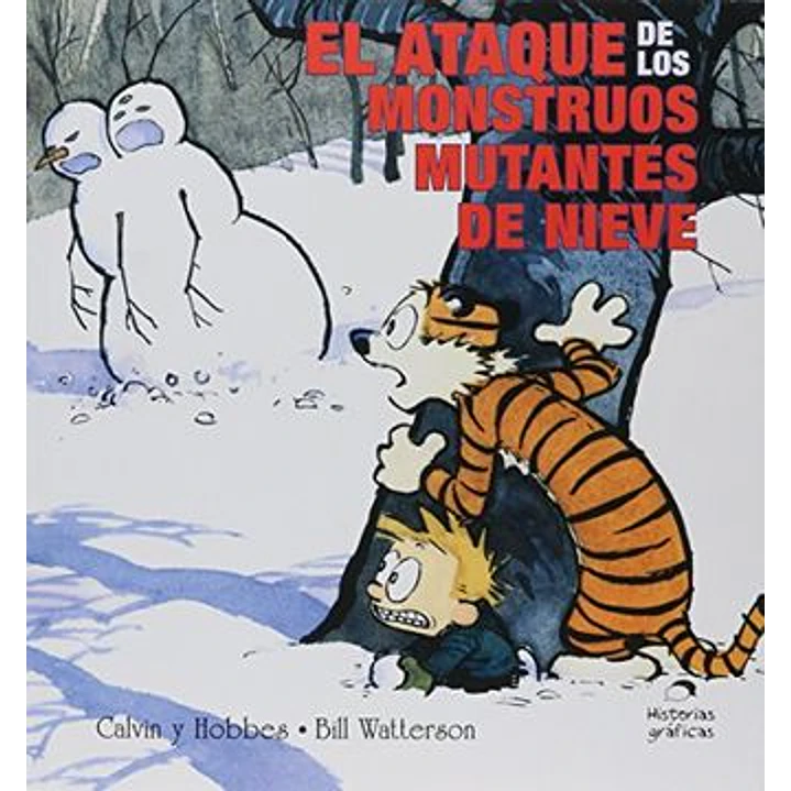 Calvin Y Hobbes El Ataque De Los Monstruos Mutantes De Nieve - Watterson, Bill 1