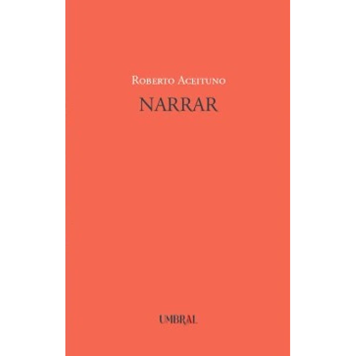 Narrar - Aceituno, Roberto 1