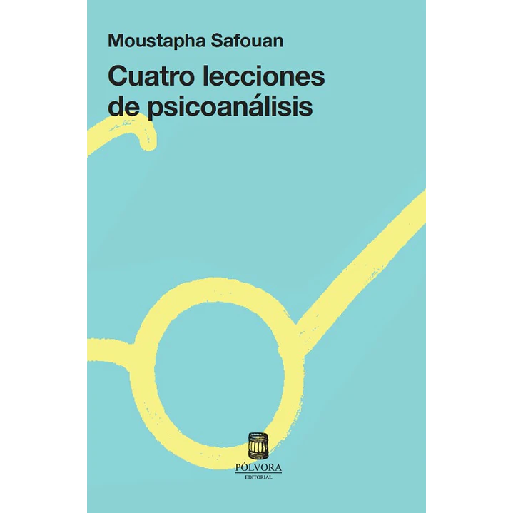 Cuatro Lecciones De Psicoanalisis - Safouan, Moustapha 1