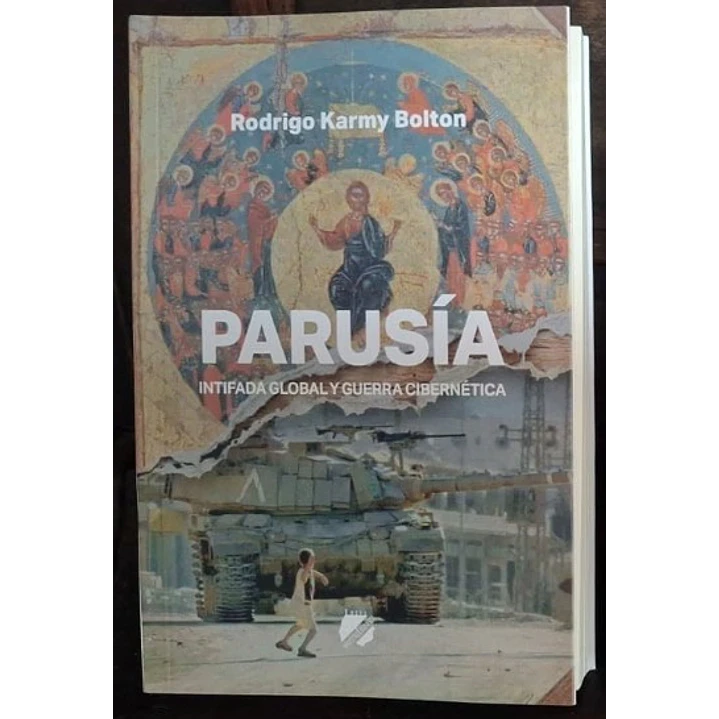 Parusia Intifada Global Y Guerra Cibernetica - Karmy Bolton, Rodrigo 1