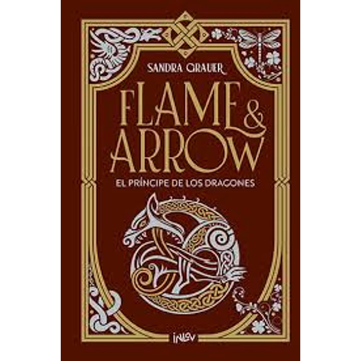 Flame & Arrow El Principe De Los Dragones - Grauer, Sandra 1