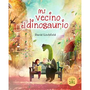 Mi Vecino El Dinosaurio - Litchfield, David
