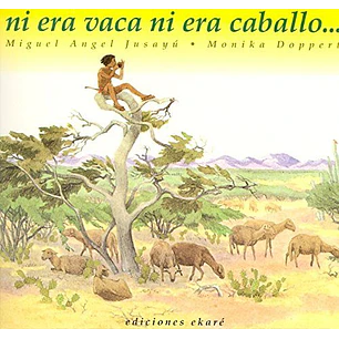 Ni Era Vaca Ni Era Caballo - Jusayu, Miguel Angel