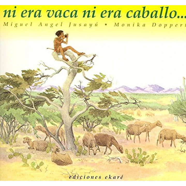 Ni Era Vaca Ni Era Caballo - Jusayu, Miguel Angel 1