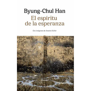 El Espiritu De La Esperanza - Byung-chul Han