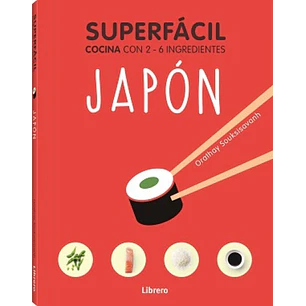 Japon Super Facil Cocina Con 2 6 Ingredientes - Souksisavanh, Orathay