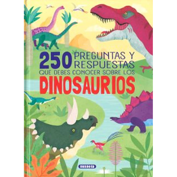 250 Preguntas Y Respuestas Que Debes Conocer Sobre Los Dinosaurios - Susaeta 1