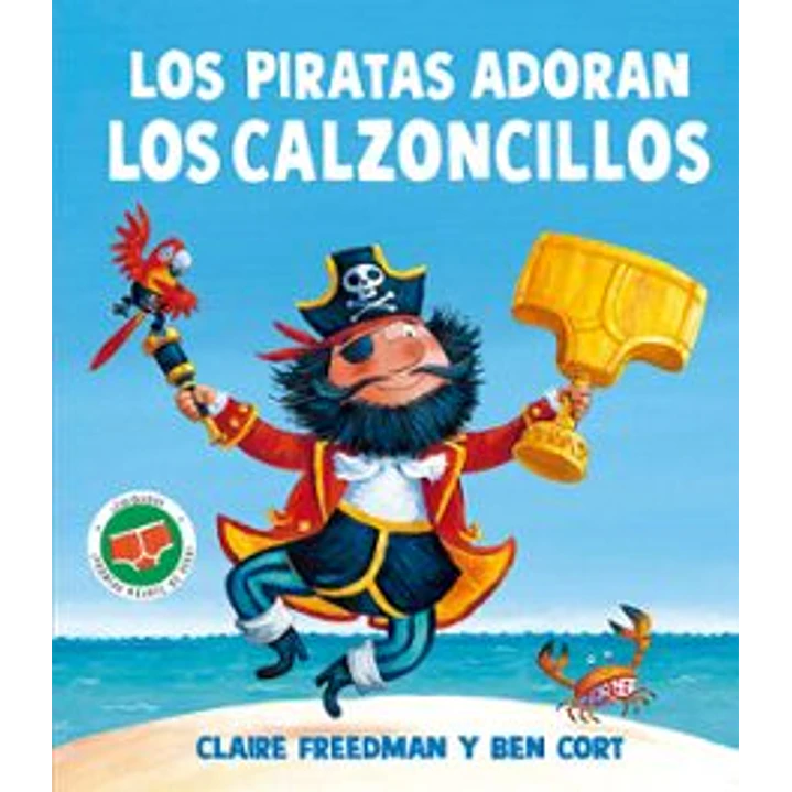Los Piratas Adoran Los Calzoncillos - Cort, Ben; Freedman, Claire 1