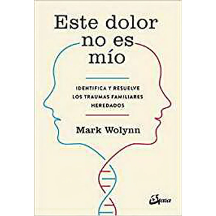 Este Dolor No Es Mio - Wolynn, Mark 1