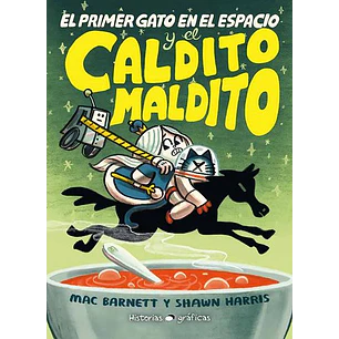 El Primer Gato En El Espacio Y El Caldito Maldito - Barnett, Mac; Harris, Shawn