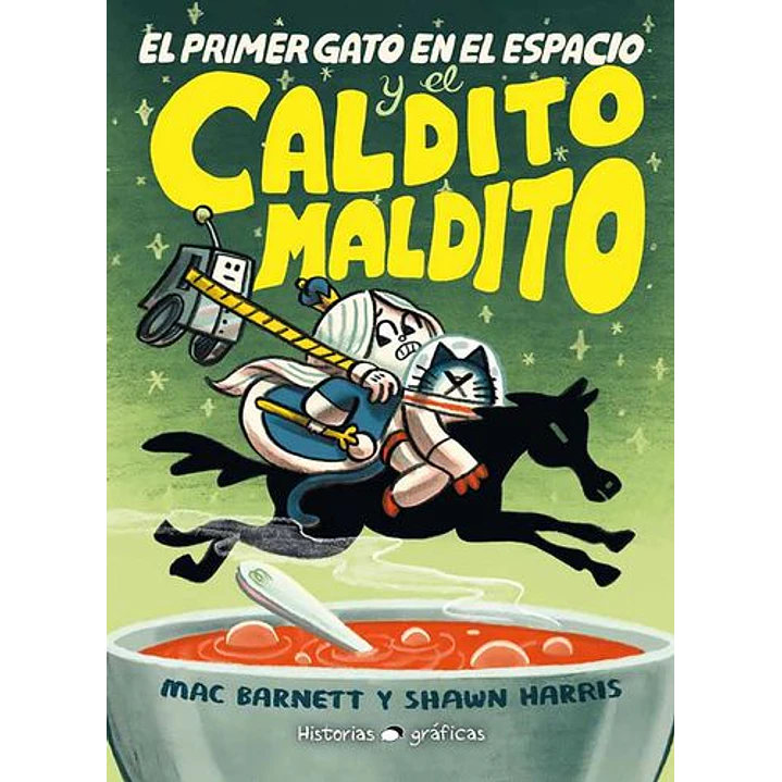 El Primer Gato En El Espacio Y El Caldito Maldito - Barnett, Mac; Harris, Shawn 1