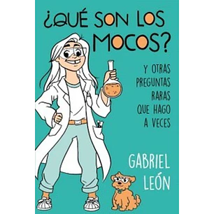 Que Son Los Mocos - Leon, Gabriel