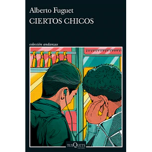 Ciertos Chicos - Fuguet, Alberto