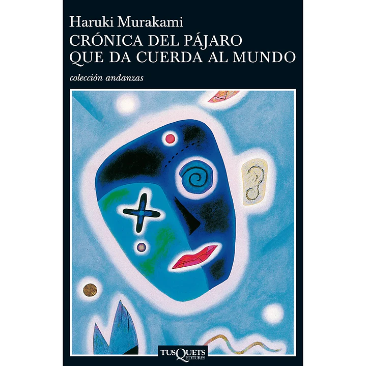 Cronica Del Pajaro Que Da Cuerda Al Mundo - Murakami, Haruki 1