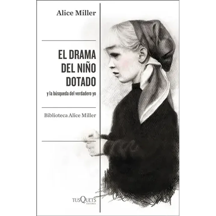 El Drama Del Niño Dotado - Miller, Alice 1
