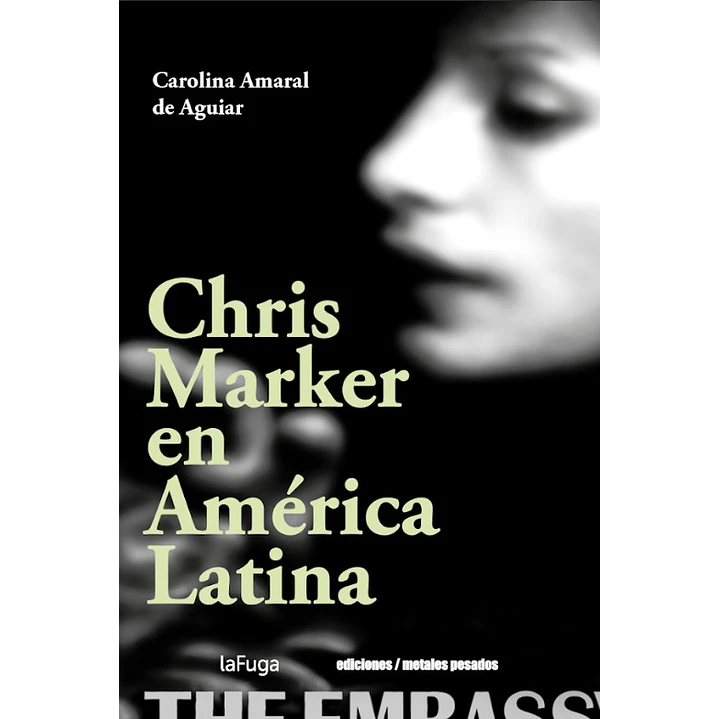 Chris Marker En America Latina - Amaral De Aguiar, Carolina 1