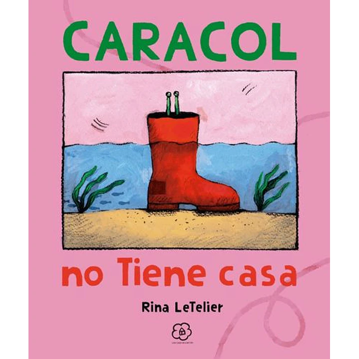 Caracol No Tiene Casa - Letelier, Rina 1