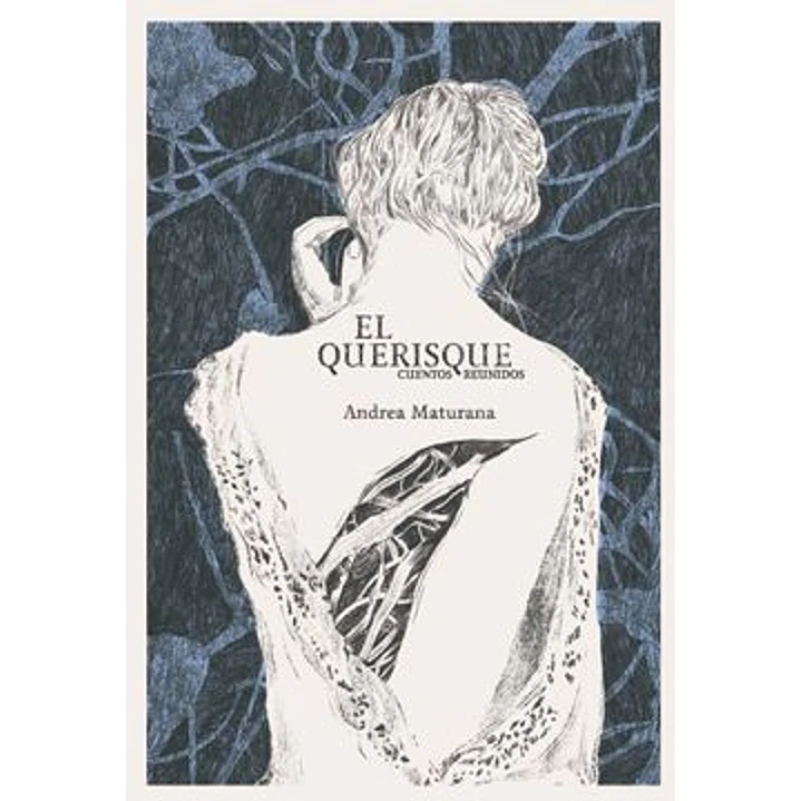 El Querisque (Cuentos Reuindos) - Maturana, Andrea 1