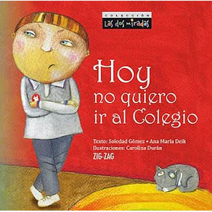 Hoy No Quiero Ir Al Colegio - Soledad Gomez Y Ana Maria Deik