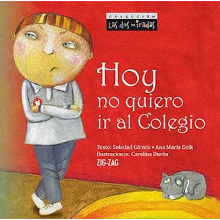 Hoy No Quiero Ir Al Colegio - Soledad Gomez Y Ana Maria Deik 1