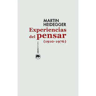 Experiencias Del Pensar (1910-1976) - Heidegger, Martin