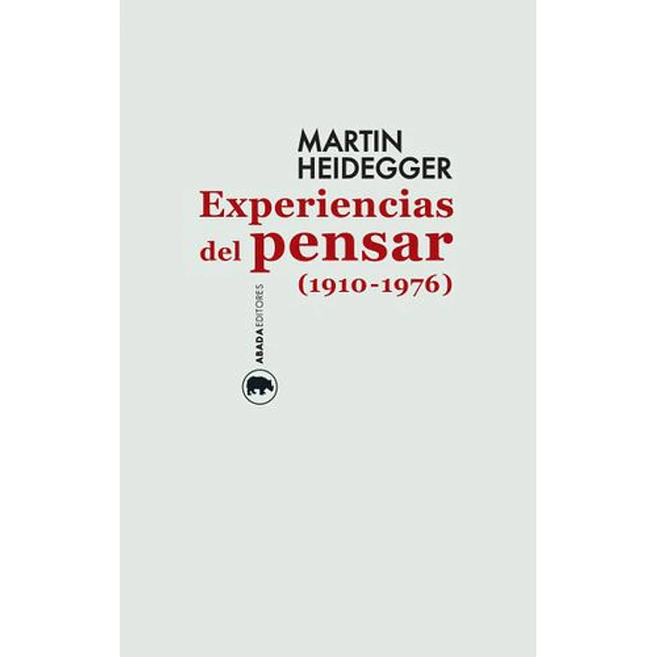 Experiencias Del Pensar (1910-1976) - Heidegger, Martin 1