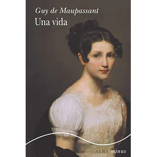 Una Vida - De Maupassant, Guy