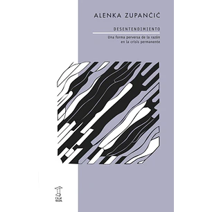 Desentendimiento - Zupancic, Alenka