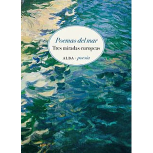 Poemas Del Mar Tres Miradas Europeas - Varios Autores