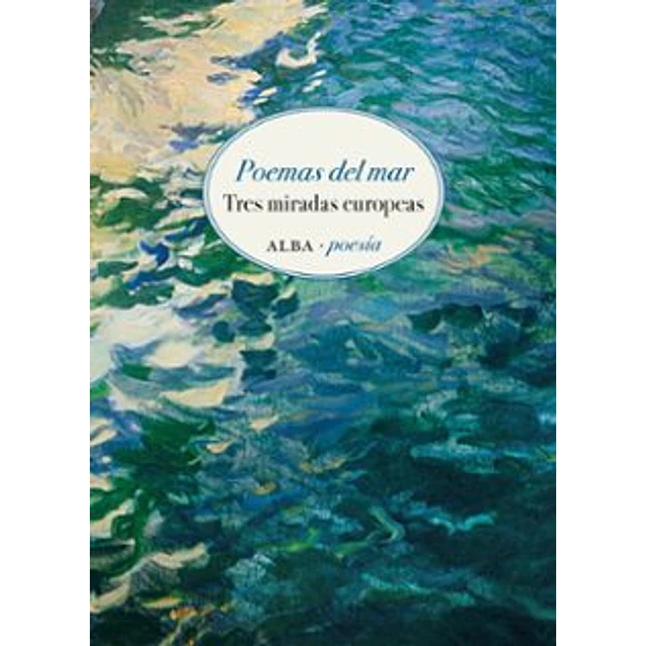 Poemas Del Mar Tres Miradas Europeas - Varios Autores 1