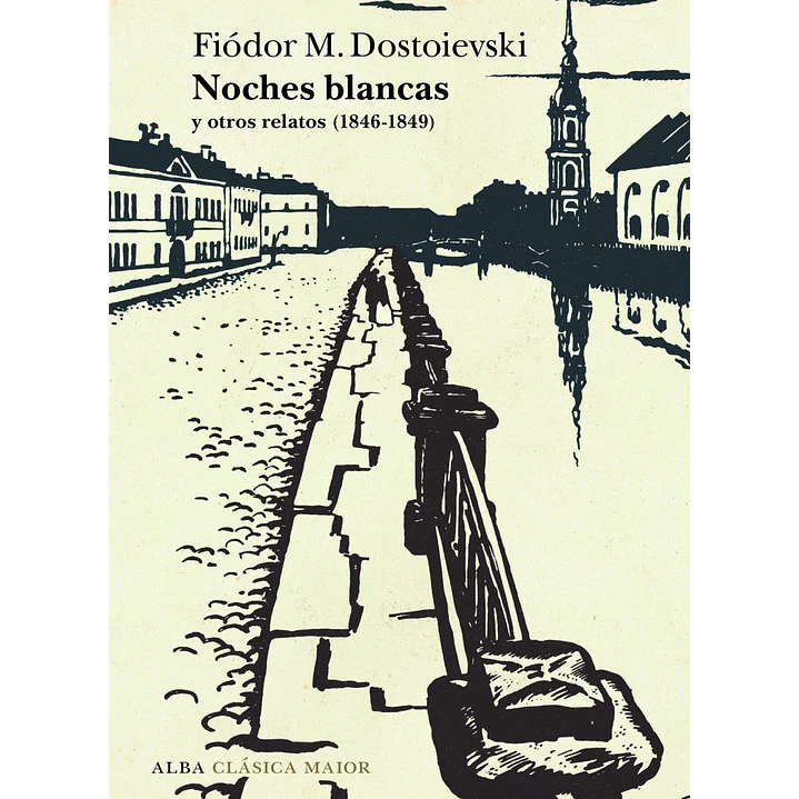 Noches Blancas Y Otros Relatos 1846-1849 - Dostoievski, Fiodor 1