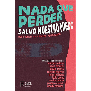 Nada Que Perder Salvo Nuestro Miedo - Varios Autores