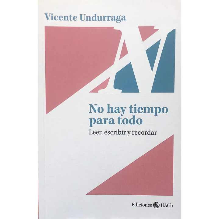 No Hay Tiempo Para Todo - Undurraga, Vicente 1