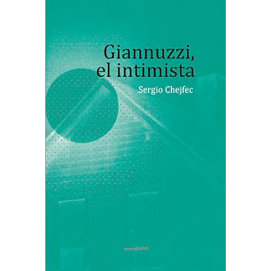 Giannuzzi El Intimista - Chejfec, Sergio
