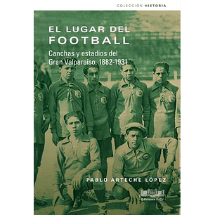 El Lugar Del Football - Arteche, Pablo