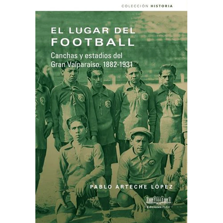 El Lugar Del Football - Arteche, Pablo 1