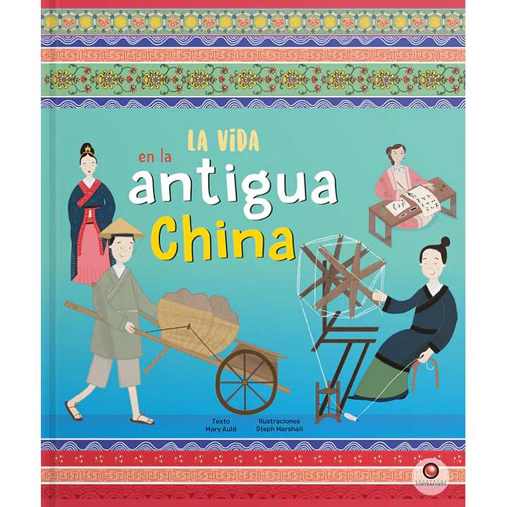 La Vida En La Antigua China - Auld, Mary; Marshall, Steph 1