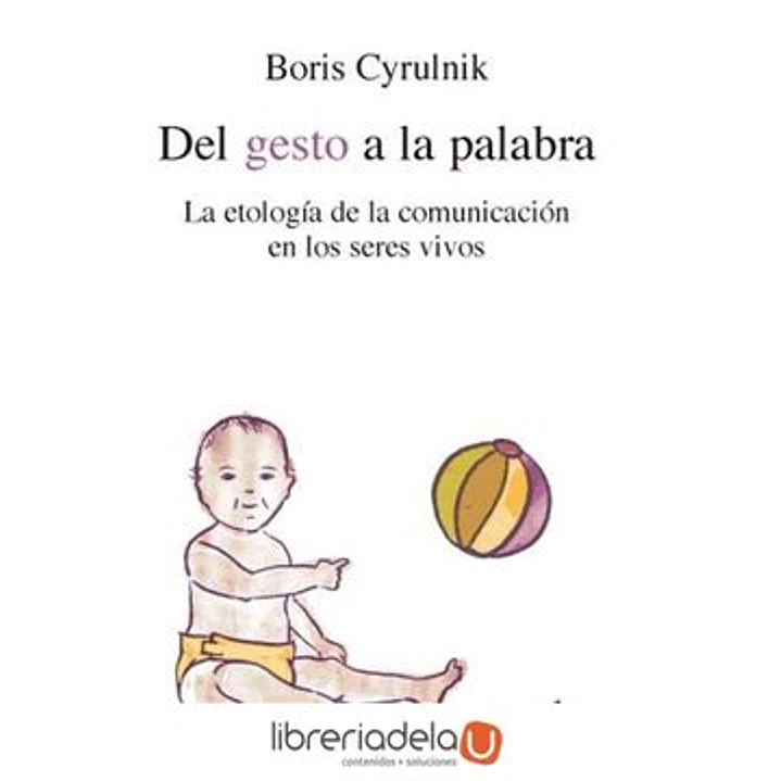 Del Gesto A La Palabra - Cyrulnik, Boris 1