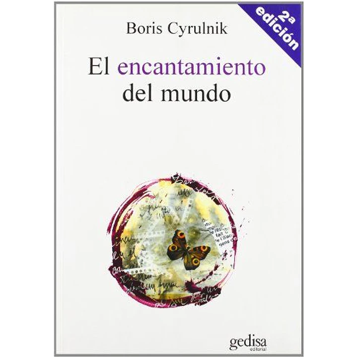 El Encantamiento Del Mundo - Cyrulnik, Boris 1